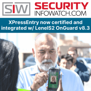 xpressentry integrated with lenels2 press announcement banner, covered by securityinfowatch
