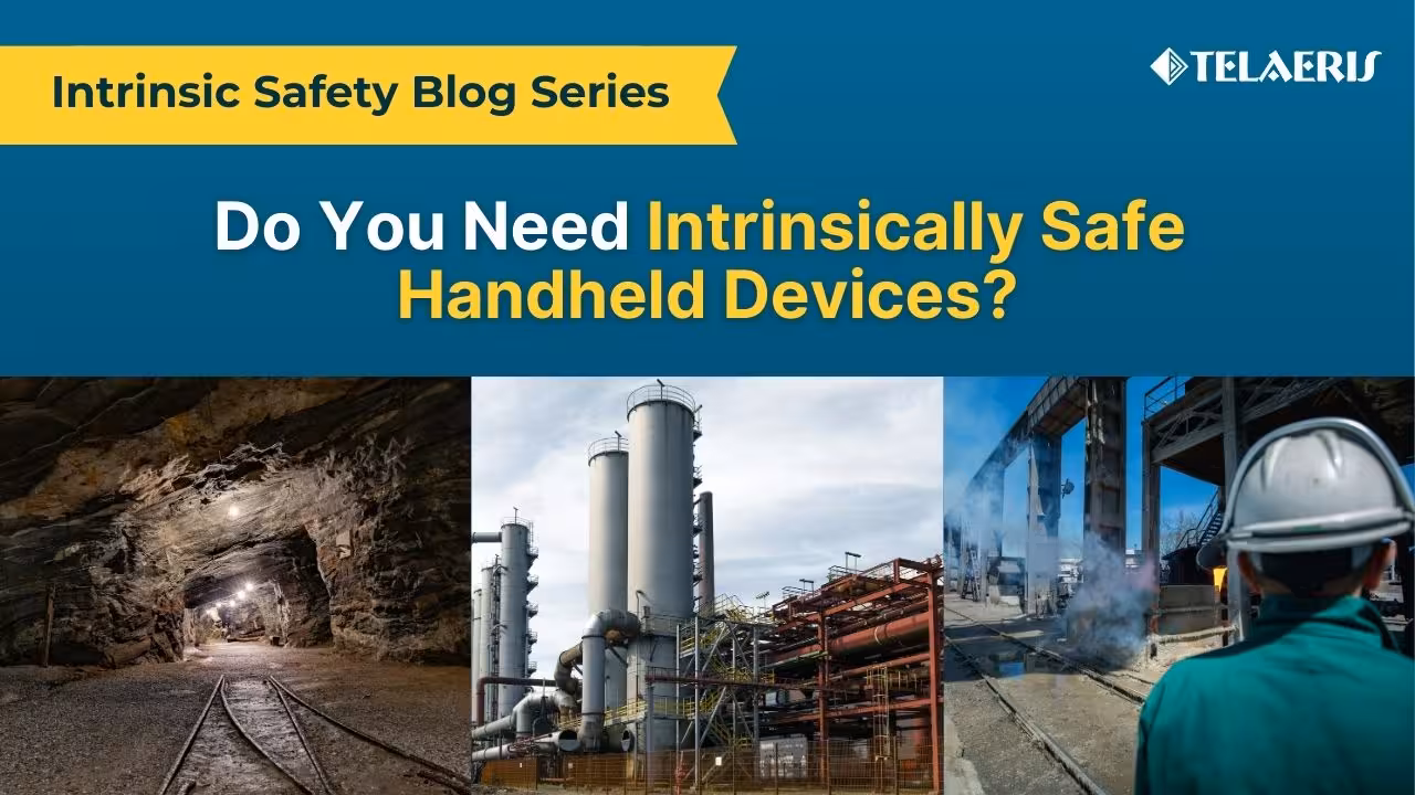 Do You Need Intrinsically Safe Handheld Devices?